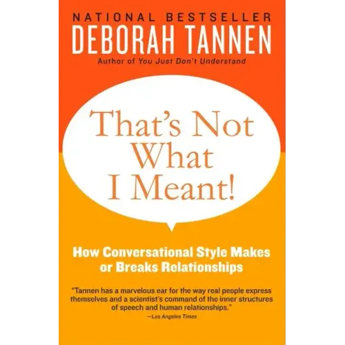 That's Not What I Meant!: How Conversational Style Makes or Breaks Relationships - Paperback