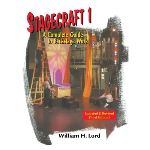 Stagecraft 1: A Complete Guide to Backstage Work - Hardcover