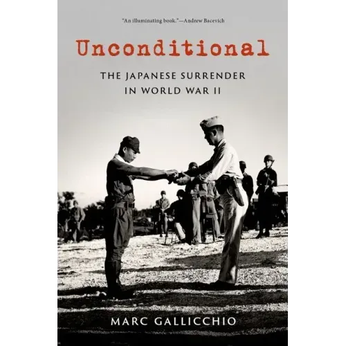 Unconditional: The Japanese Surrender in World War II - Paperback