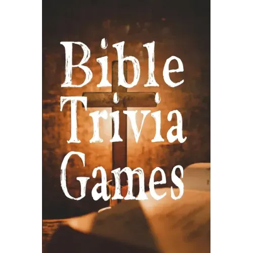 Bible Trivia Games: 1000+ Questions to Sharpen Your Understanding of Scripture - Paperback