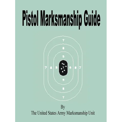 Pistol Marksmanship Guide - Paperback