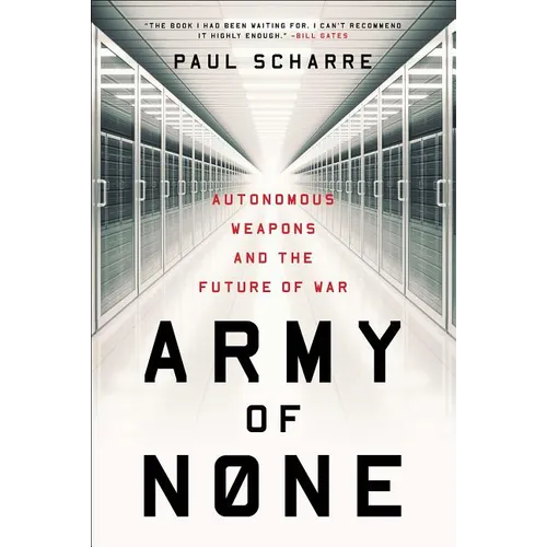 Army of None: Autonomous Weapons and the Future of War - Paperback