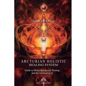 Arcturian Holistic Healing System - Paperback