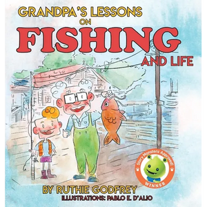 Grandpa's Lessons on Fishing and Life - Hardcover