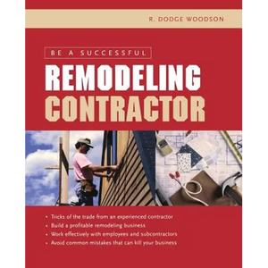 Be a Successful Remodeling Contractor - Paperback