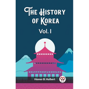 The History of Korea Vol. I - Paperback
