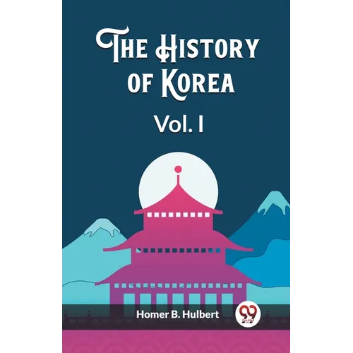 The History of Korea Vol. I - Paperback