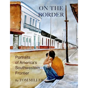 On the Border: Portraits of America's Southwestern Frontier - Paperback