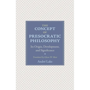 The Concept of Presocratic Philosophy: Its Origin, Development, and Significance - Paperback
