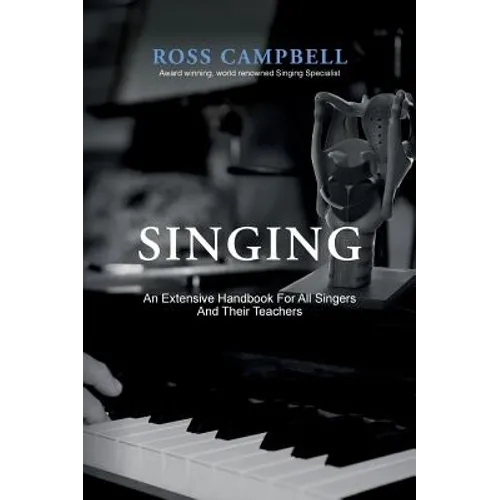 Singing - An Extensive Handbook for All Singers and Their Teachers