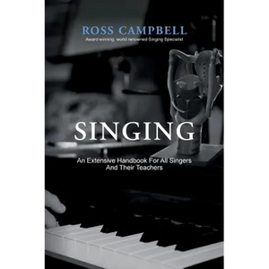 Singing - An Extensive Handbook for All Singers and Their Teachers - Hardcover