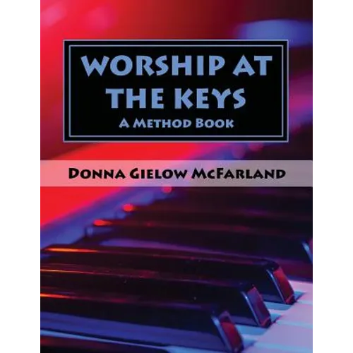 Worship at the Keys: A Method Book - Paperback