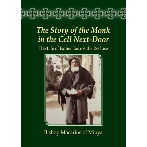 The Story of the Monk in the Cell Next-Door: The Life of Father Tadros the Recluse - Paperback