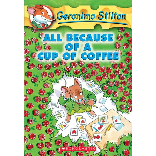 All Because of a Cup of Coffee (Geronimo Stilton #10) - Paperback