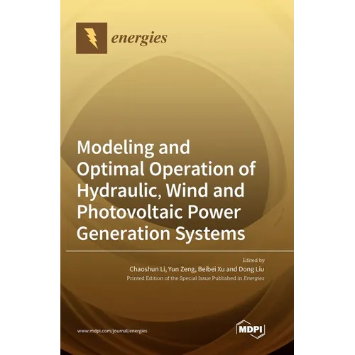 Modeling and Optimal Operation of Hydraulic, Wind and Photovoltaic Power Generation Systems - Hardcover