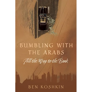 Bumbling with the Arabs All the Way to the Bank - Paperback