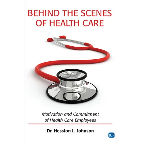 Behind the Scenes of Health Care: Motivation and Commitment of Health Care Employees - Paperback