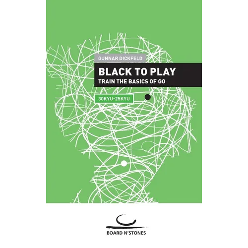 Black to Play!: Train the Basics of Go - Paperback