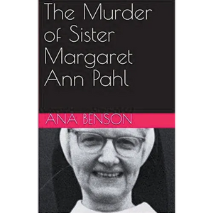 The Murder of Sister Margaret Ann Pahl - Paperback