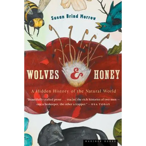 Wolves and Honey: A Hidden History of the Natural World - Paperback