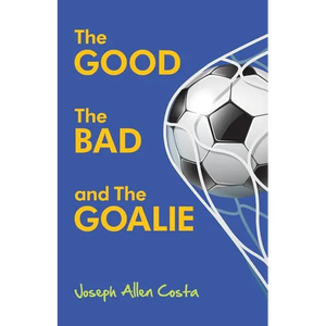 The Good The Bad and The Goalie - Paperback