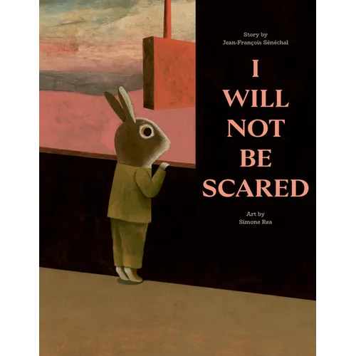 I Will Not Be Scared - Hardcover
