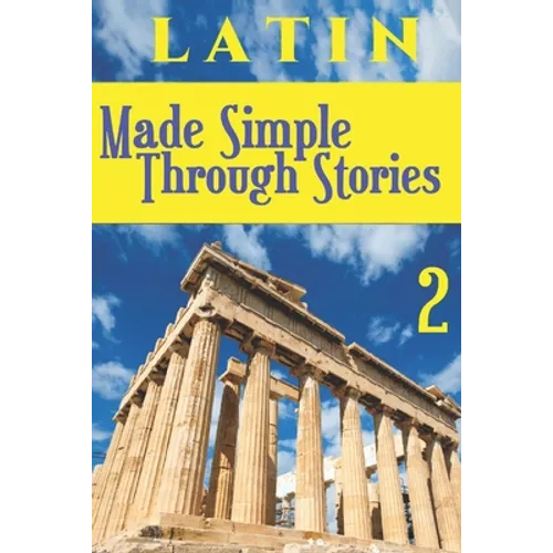 LATIN Made Simple Through Stories - Volume 2 - Paperback