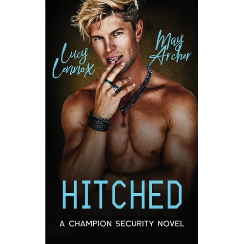 Hitched: Champion Security Book 2 - Paperback