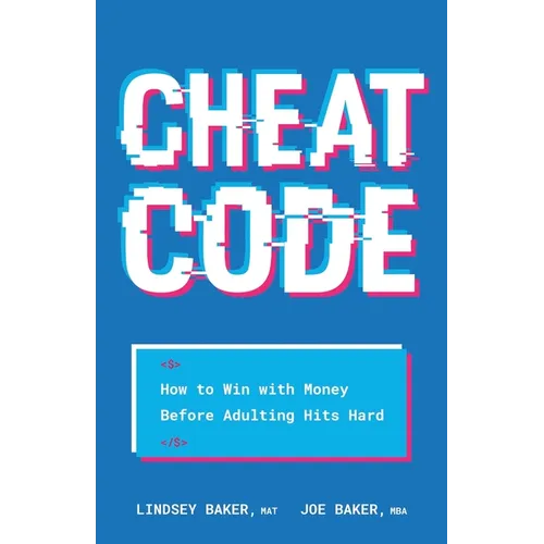 Cheat Code: How to Win with Money Before Adulting Hits Hard - Paperback