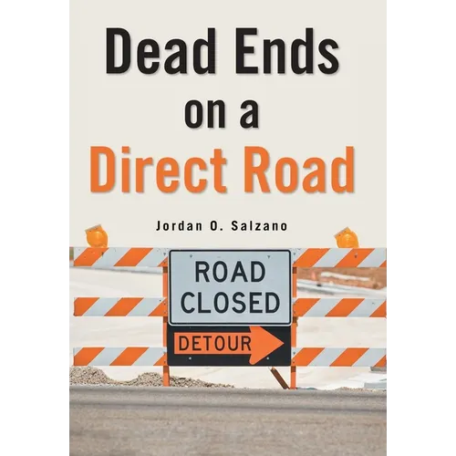 Dead Ends on a Direct Road - Hardcover