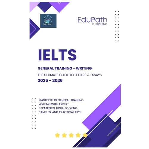 IELTS General Training - Writing: The Ultimate Guide to Letters & Essays 2025-2026 - Paperback