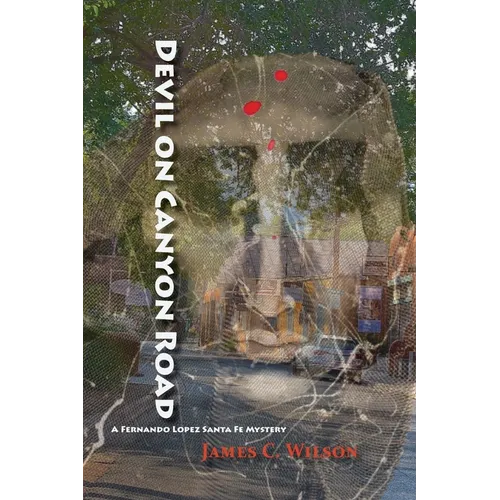 Devil on Canyon Road: A Fernando Lopez Santa Fe Mystery - Paperback