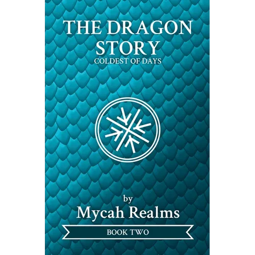 The Dragon Story: Coldest of Days - Paperback