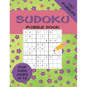 Sudoku Puzzle Book For Kids ages 9-12 150 Puzzles: A 150 Sudoku Puzzle Book For Teens And Kids Ages 9-12 - Paperback