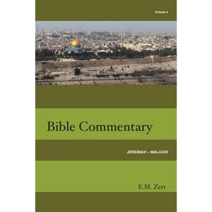 Zerr Bible Commentary Vol. 4 Jeremiah - Malachi - Paperback