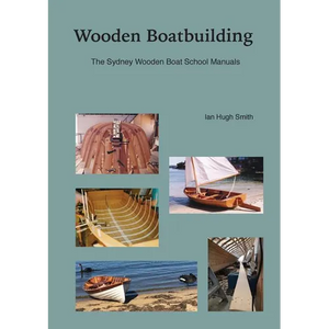 Wooden Boatbuilding: The Sydney Wooden Boat School Manuals - Paperback