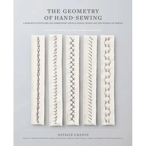 The Geometry of Hand-Sewing: A Romance in Stitches and Embroidery from Alabama Chanin and the School of Making - Paperback