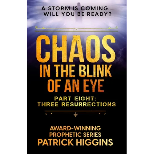 Chaos in the Blink of an Eye Part Eight: Three Resurrections - Paperback