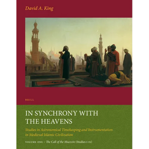 In Synchrony with the Heavens, Volume 1 Call of the Muezzin: (Studies I-IX) - Paperback