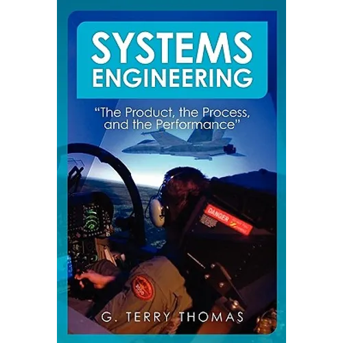 Systems Engineering "The Product, the Process, and the Performance" - Paperback