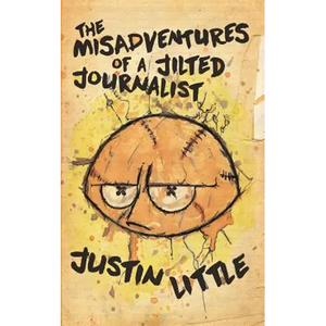 The Misadventures of a Jilted Journalist - Paperback