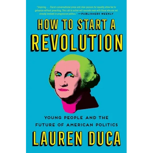 How to Start a Revolution: Young People and the Future of American Politics - Paperback