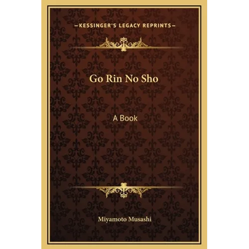 Go Rin No Sho: A Book - Hardcover