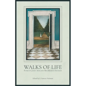 Walks of Life: Poems by Janet Adelaide MacMahon Hickman - Paperback
