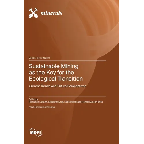 Sustainable Mining as the Key for the Ecological Transition: Current Trends and Future Perspectives - Hardcover