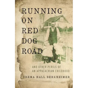 Running on Red Dog Road: And Other Perils of an Appalachian Childhood - Paperback