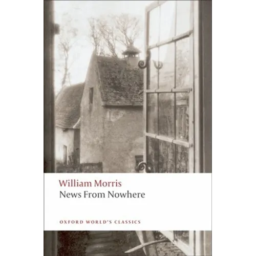 News from Nowhere or an Epoch of Rest: Being Some Chapters from a Utopian Romance - Paperback