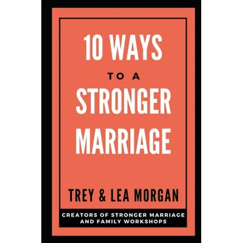 10 Ways To A Stronger Marriage - Paperback