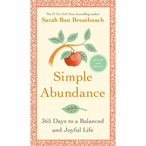 Simple Abundance: 365 Days to a Balanced and Joyful Life - Hardcover