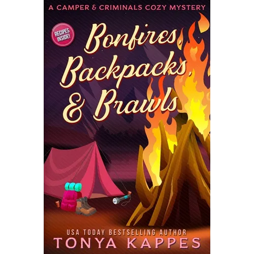 Bonfires, Backpacks, & Brawls - Paperback